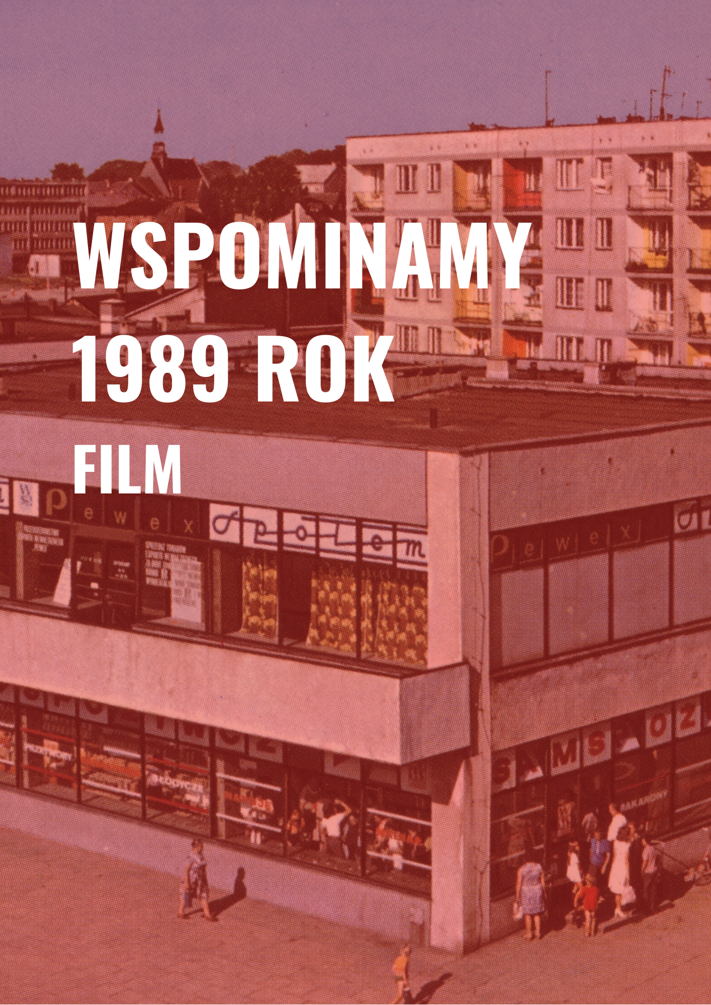 Zaproszenie do obejrzenia filmu 1989 rok we wspomnieniach