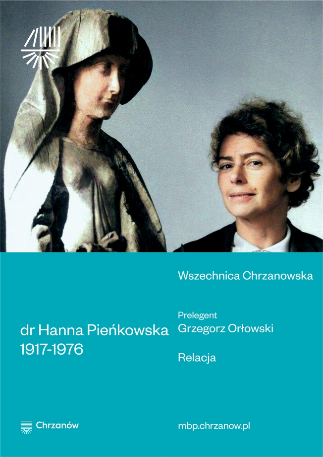 Wszechnica Chrzanowska: dr Hanna Pieńkowska 1917-1976 / relacja