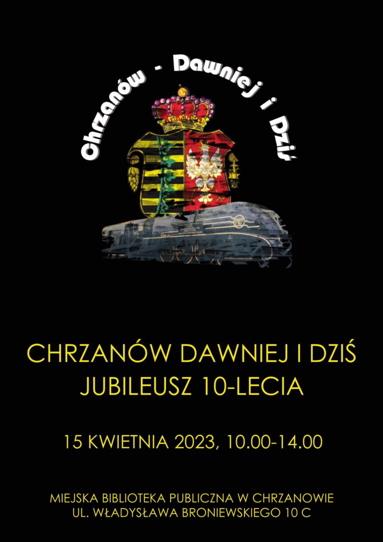 Chrzanów - Dawniej i Dziś Jubileusz 10-lecia plakat