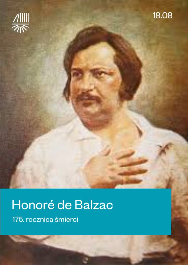 Portret Honoré de Balzaca w kolorze sepii z napisem "Honoré de Balzac 175. rocznica śmierci".