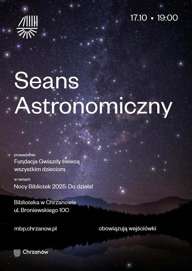 Plakat informuje o sesji astronomicznej 17 października o godzinie 19:00 w Bibliotece w Chrzanowie, organizowanej przez Fundację Gwiżdży Świecą Wszystkim Dzieciom w ramach Nocy Bibliotek 2025.
