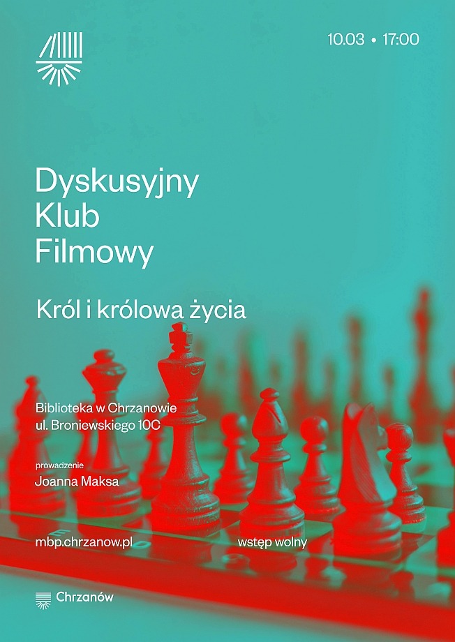 Plakat zapowiada Dyskusyjny Klub Filmowy z tematem "Król i królowa życia" oraz podaje szczegóły dotyczące daty, godziny i miejsca spotkania.