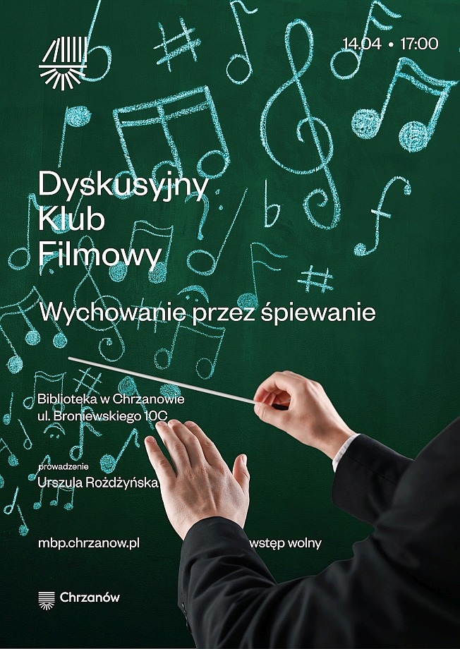 Plakat zapowiada spotkanie Dyskusyjnego Klubu Filmowego w Chrzanowie poświęcone filmowi o wychowaniu dzieci przez śpiewanie.