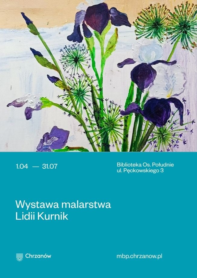Na plakacie widnieje malarski portret kwiatów i ziół na tle jasnoniebieskiego tła, informujący o wystawie Lidii Kurnik.