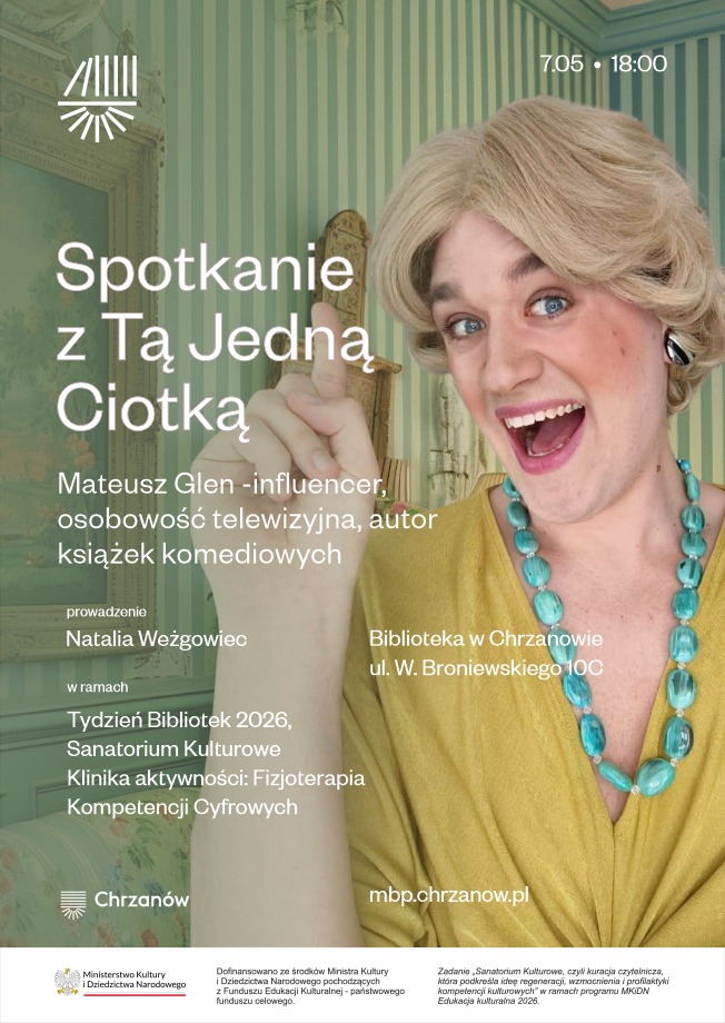 Plakat zapowiada spotkanie autorskie z Mateuszem Glenem, twórcą postaci „Tę Jedną Ciotkę”, w Bibliotece w Chrzanowie.