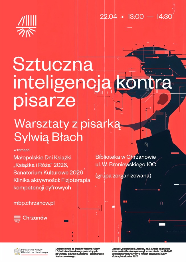 Plakat zapowiada warsztaty "Sztuczna inteligencja kontra pisarze" prowadzone przez Sylwię Błach w Bibliotece w Chrzanowie.